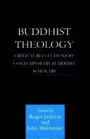 Buddhist Theology Critical Reflections by Contemporary Buddhist Scholars